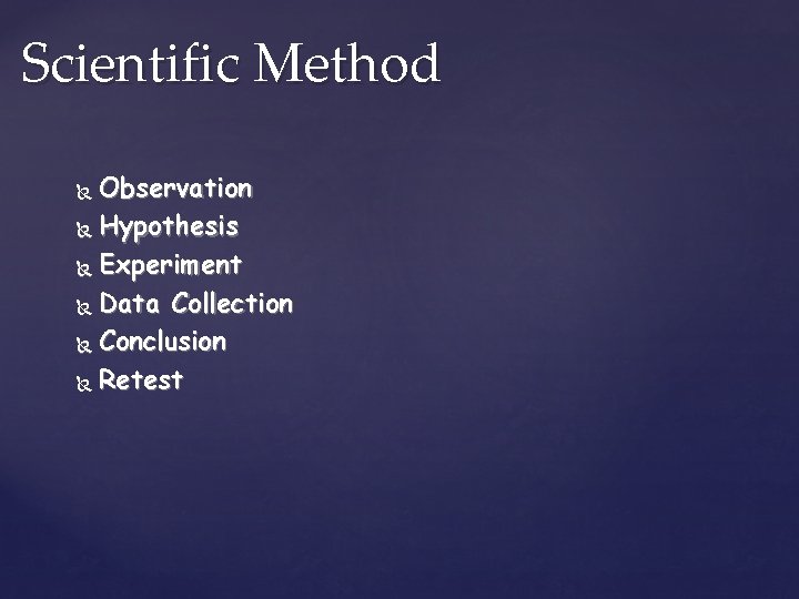 Scientific Method Observation Hypothesis Experiment Data Collection Conclusion Retest 