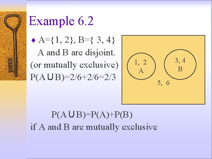Example 6. 2 ¨ A={1, 2}, B={ 3, 4} A and B are disjoint.