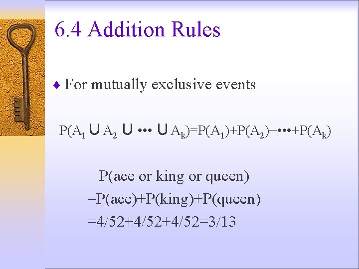 6. 4 Addition Rules ¨ For mutually exclusive events P(A 1∪A 2 ∪ •