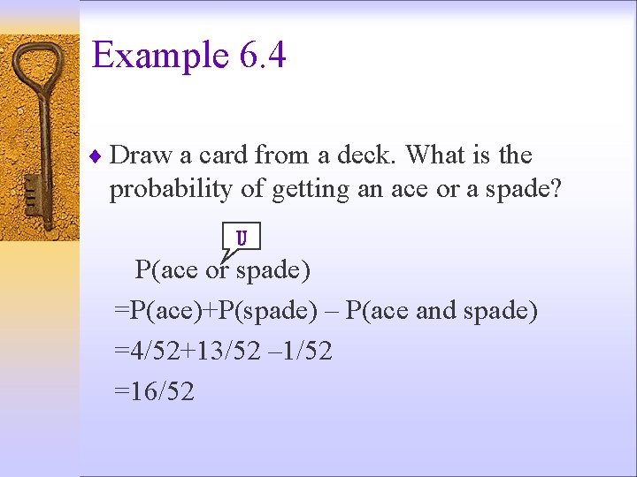 Example 6. 4 ¨ Draw a card from a deck. What is the probability
