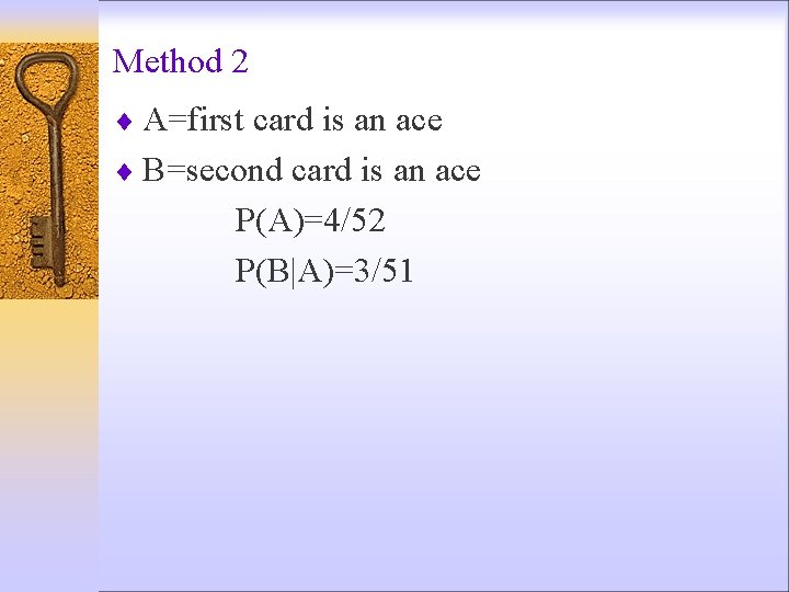 Method 2 ¨ A=first card is an ace ¨ B=second card is an ace