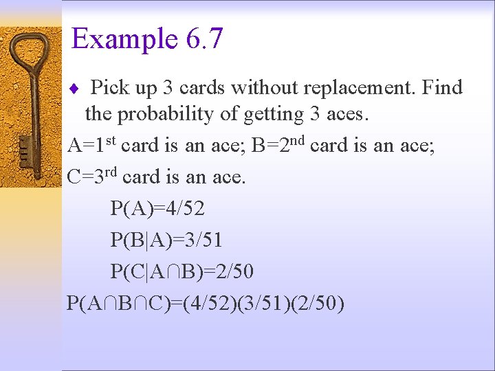 Example 6. 7 ¨ Pick up 3 cards without replacement. Find the probability of