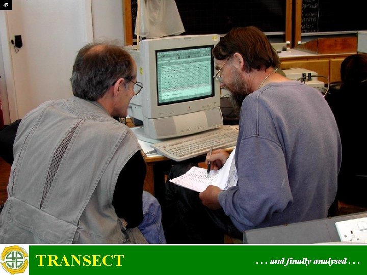 47 TRANSECT . . . and finally analysed. . . 