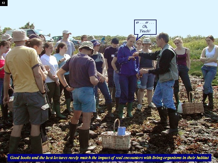 52 er. . . Oh, Yeuch! Good books and the best lectures rarely match