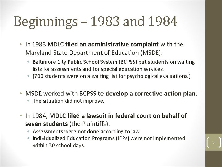 Beginnings – 1983 and 1984 • In 1983 MDLC filed an administrative complaint with