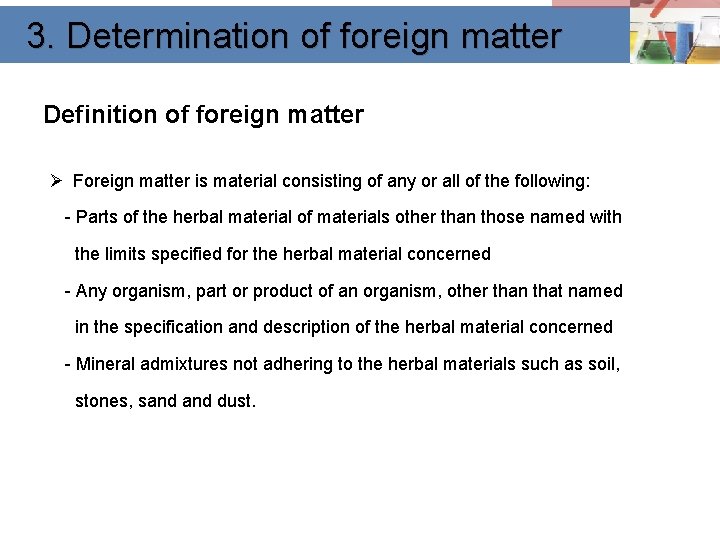 3. Determination of foreign matter Definition of foreign matter Ø Foreign matter is material