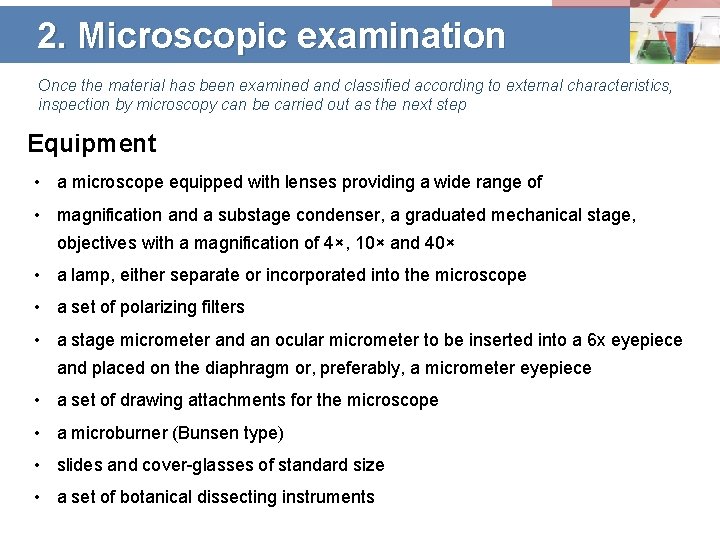 2. Microscopic examination Once the material has been examined and classified according to external