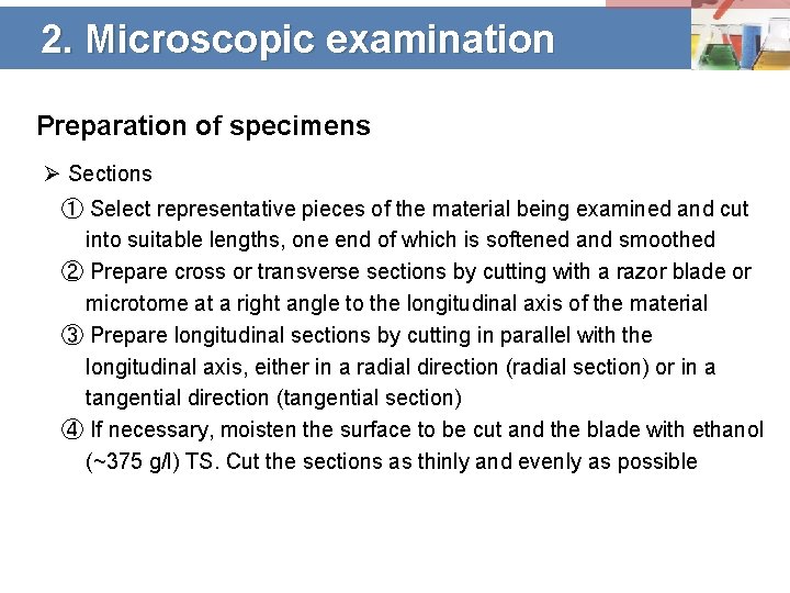 2. Microscopic examination Preparation of specimens Ø Sections ① Select representative pieces of the