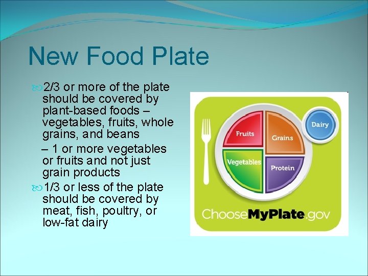New Food Plate 2/3 or more of the plate should be covered by plant-based