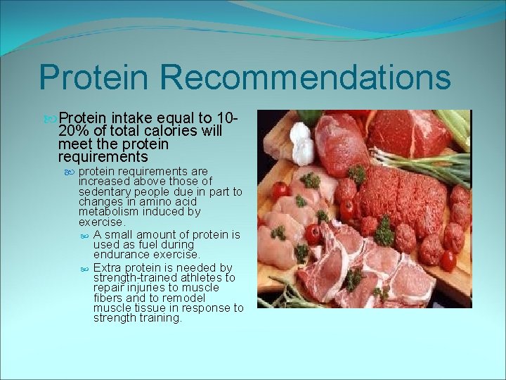 Protein Recommendations Protein intake equal to 1020% of total calories will meet the protein