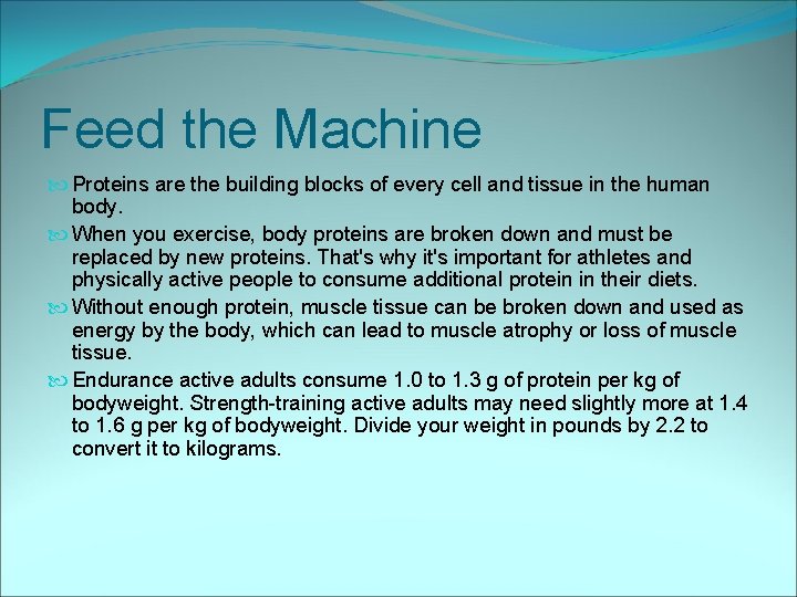 Feed the Machine Proteins are the building blocks of every cell and tissue in