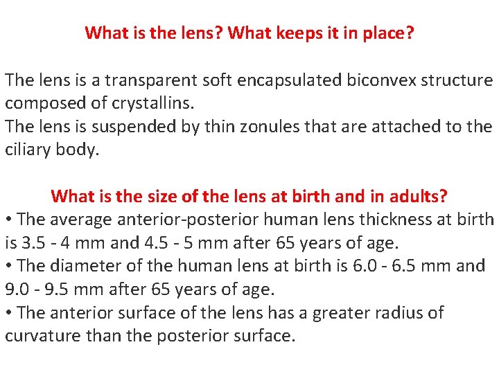 What is the lens? What keeps it in place? The lens is a transparent