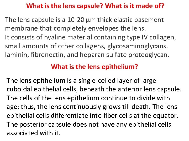 What is the lens capsule? What is it made of? The lens capsule is