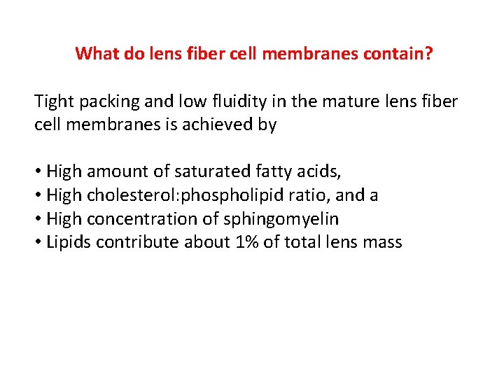 What do lens fiber cell membranes contain? Tight packing and low fluidity in the