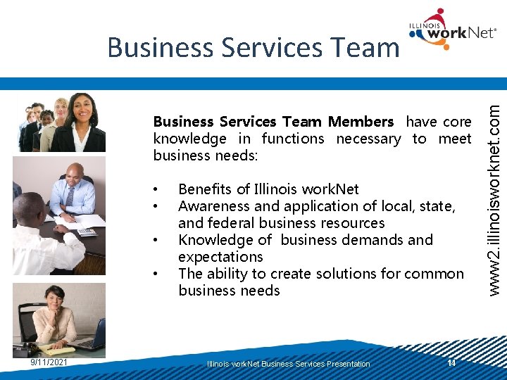 Business Services Team Members have core knowledge in functions necessary to meet business needs: