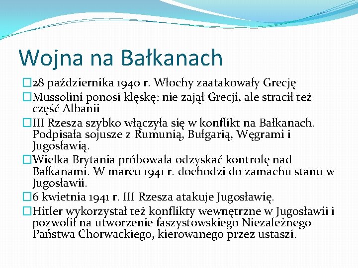 Wojna na Bałkanach � 28 października 1940 r. Włochy zaatakowały Grecję �Mussolini ponosi klęskę: