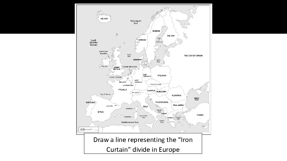 Draw a line representing the “Iron Curtain” divide in Europe 