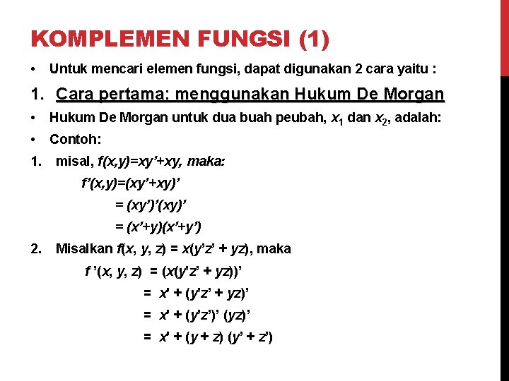 KOMPLEMEN FUNGSI (1) • Untuk mencari elemen fungsi, dapat digunakan 2 cara yaitu :