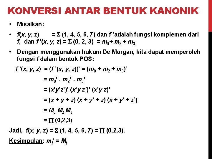 KONVERSI ANTAR BENTUK KANONIK • Misalkan: • f(x, y, z) = (1, 4, 5,