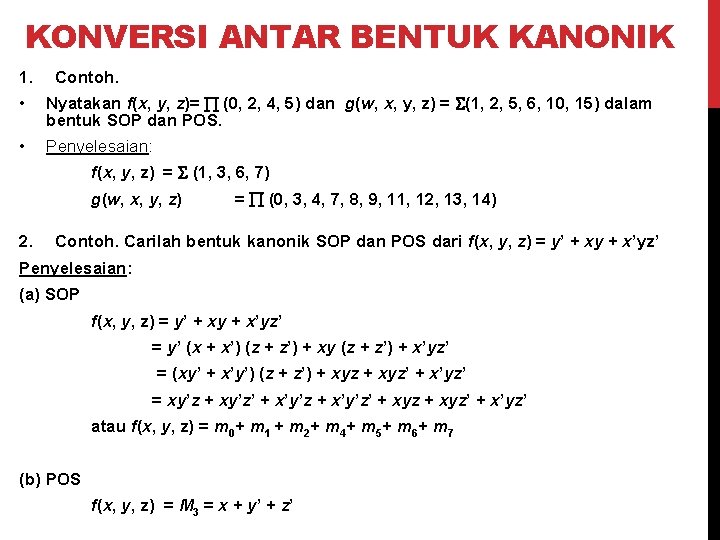 KONVERSI ANTAR BENTUK KANONIK 1. Contoh. • Nyatakan f(x, y, z)= (0, 2, 4,