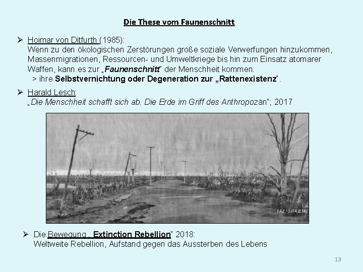 Die These vom Faunenschnitt Ø Hoimar von Ditfurth (1985): Wenn zu den ökologischen Zerstörungen