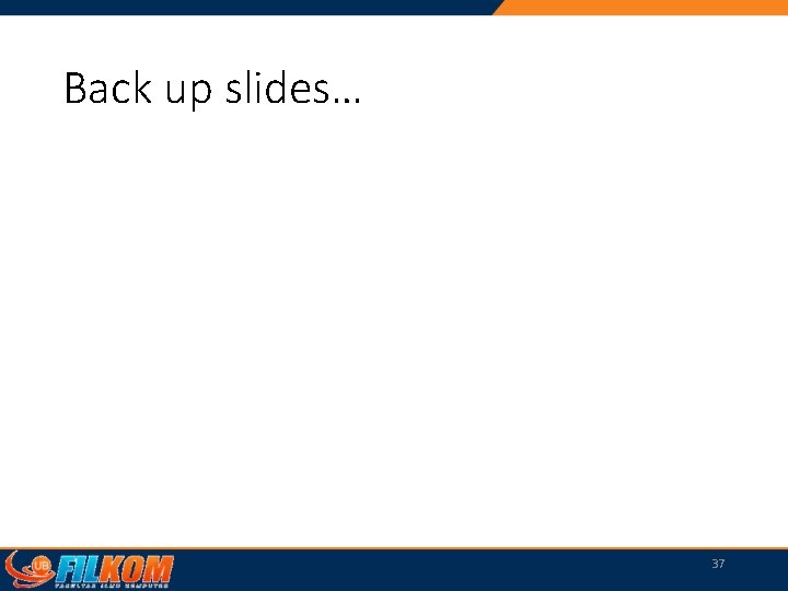 Back up slides… 37 