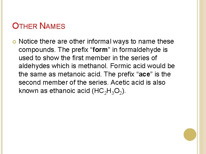OTHER NAMES Notice there are other informal ways to name these compounds. The prefix OTHER NAMES Notice there are other informal ways to name these compounds. The prefix