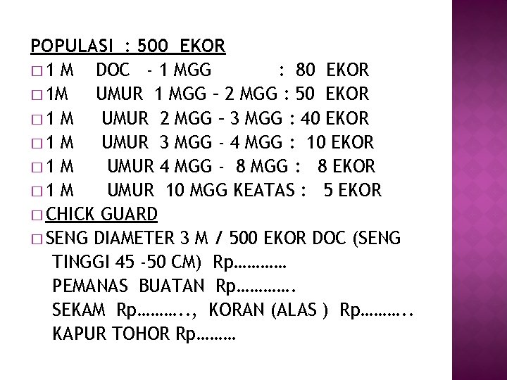 POPULASI : 500 EKOR � 1 M DOC - 1 MGG : 80 EKOR