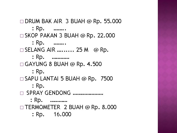 � DRUM BAK AIR 3 BUAH @ Rp. 55. 000 : Rp. ……. .