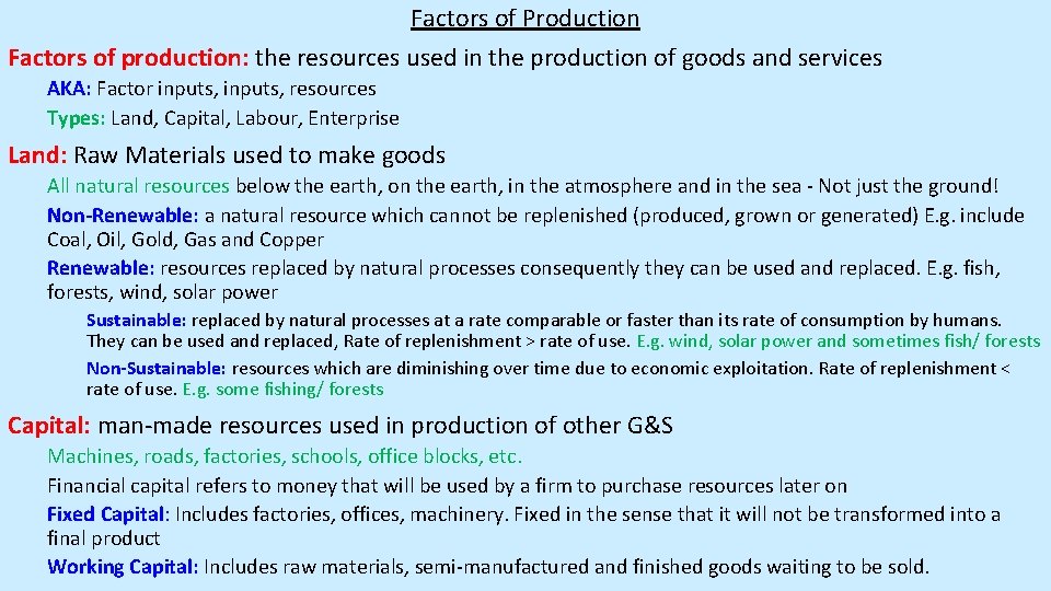 Factors of Production Factors of production: the resources used in the production of goods