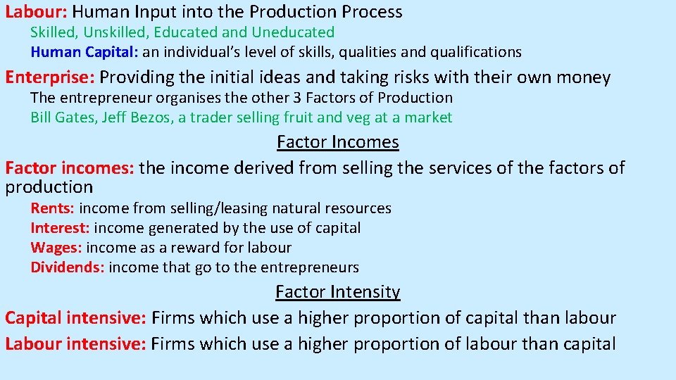 Labour: Human Input into the Production Process Skilled, Unskilled, Educated and Uneducated Human Capital: