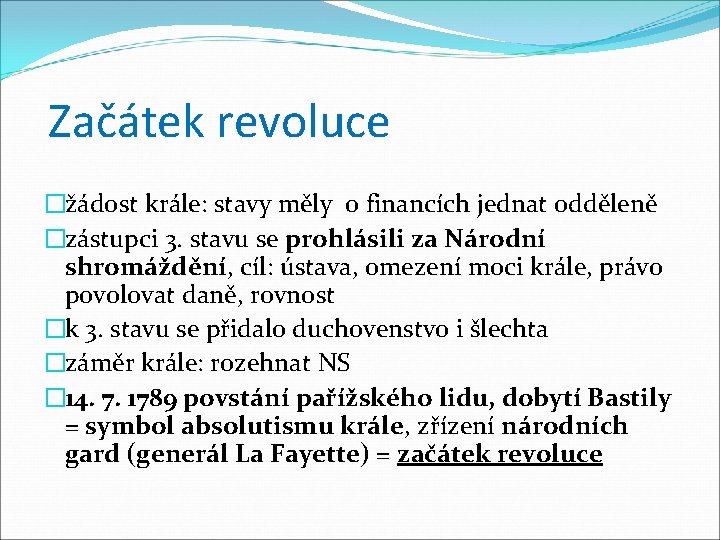 Začátek revoluce �žádost krále: stavy měly o financích jednat odděleně �zástupci 3. stavu se