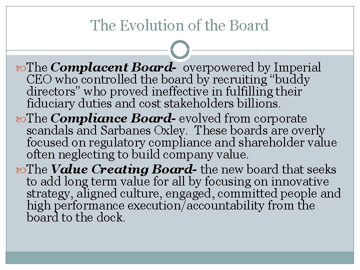 The Evolution of the Board The Complacent Board- overpowered by Imperial CEO who controlled