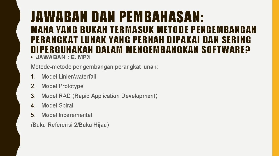 JAWABAN DAN PEMBAHASAN: MANA YANG BUKAN TERMASUK METODE PENGEMBANGAN PERANGKAT LUNAK YANG PERNAH DIPAKAI