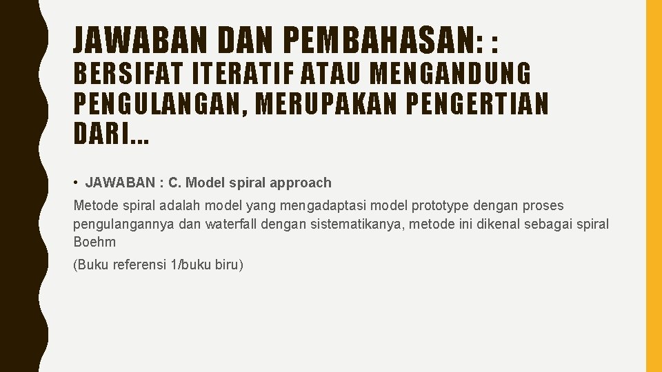 JAWABAN DAN PEMBAHASAN: : BERSIFAT ITERATIF ATAU MENGANDUNG PENGULANGAN, MERUPAKAN PENGERTIAN DARI. . .