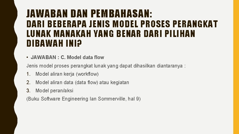 JAWABAN DAN PEMBAHASAN: DARI BEBERAPA JENIS MODEL PROSES PERANGKAT LUNAK MANAKAH YANG BENAR DARI