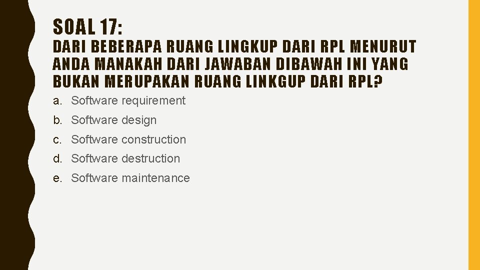 SOAL 17: DARI BEBERAPA RUANG LINGKUP DARI RPL MENURUT ANDA MANAKAH DARI JAWABAN DIBAWAH