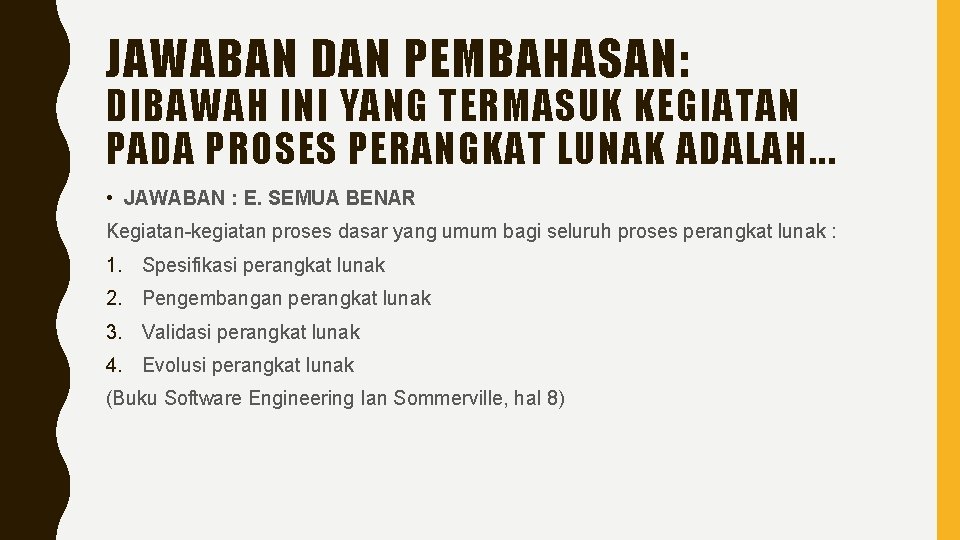 JAWABAN DAN PEMBAHASAN: DIBAWAH INI YANG TERMASUK KEGIATAN PADA PROSES PERANGKAT LUNAK ADALAH. .