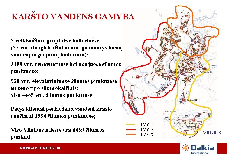 KARŠTO VANDENS GAMYBA 5 veikiančiose grupinėse boilerinėse (57 vnt. daugiabučiai namai gaunantys kaštą vandenį