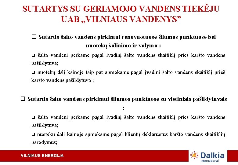 SUTARTYS SU GERIAMOJO VANDENS TIEKĖJU UAB , , VILNIAUS VANDENYS” q Sutartis šalto vandens