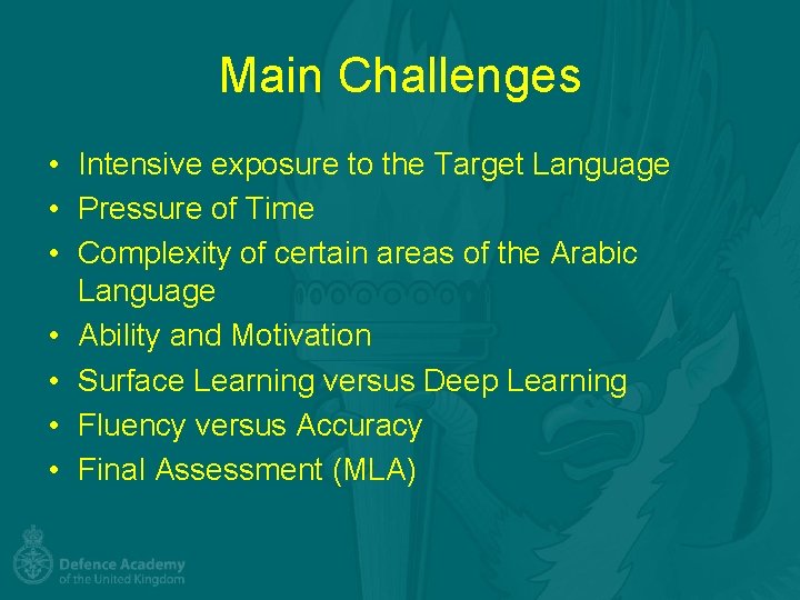 Main Challenges • Intensive exposure to the Target Language • Pressure of Time •