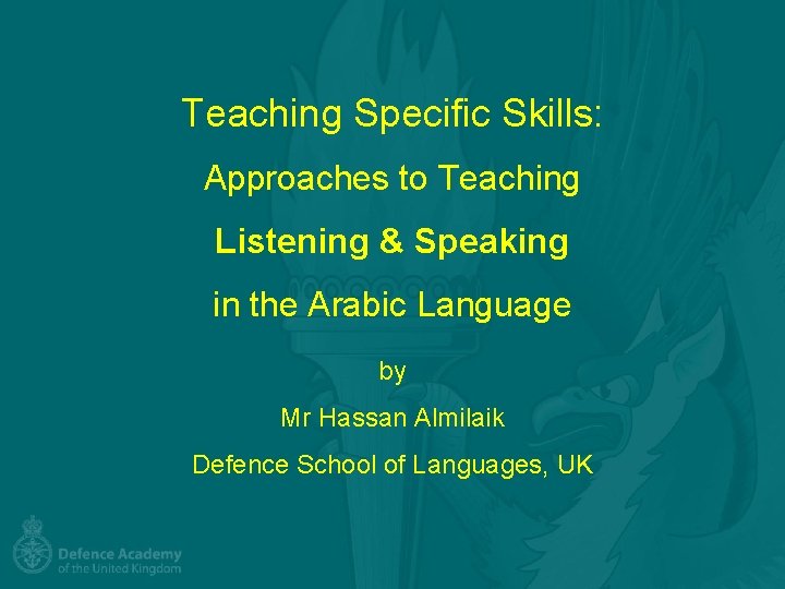 Teaching Specific Skills: Approaches to Teaching Listening & Speaking in the Arabic Language by