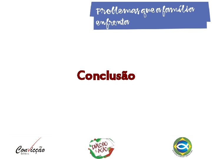 Conclusão Conclusão