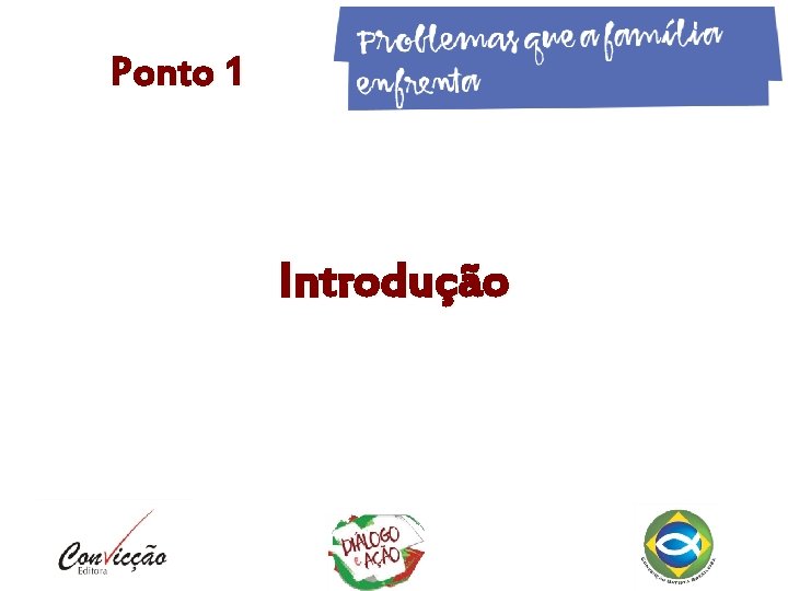 Ponto 1 Introdução Ponto 1 Introdução