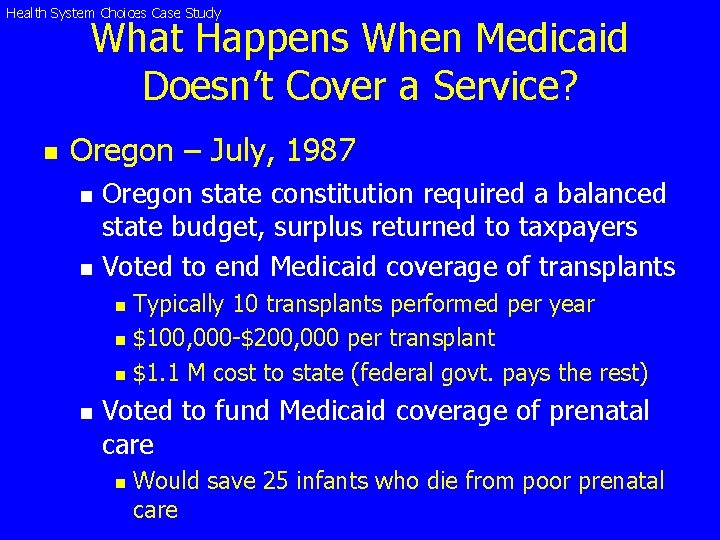 Health System Choices Case Study What Happens When Medicaid Doesn’t Cover a Service? n