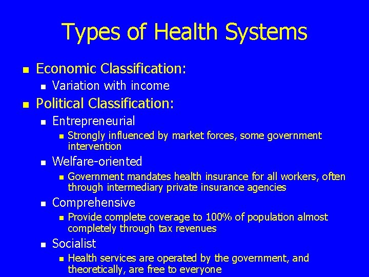 Types of Health Systems n Economic Classification: n n Variation with income Political Classification: