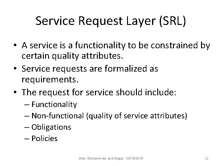 Service Request Layer (SRL) • A service is a functionality to be constrained by