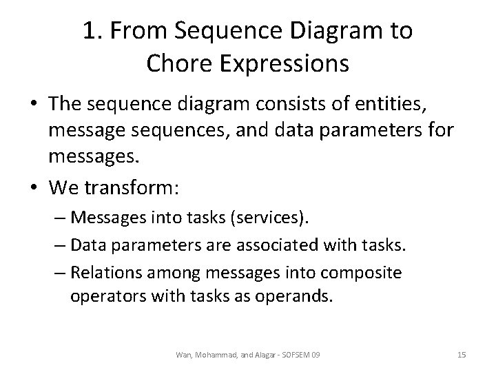 1. From Sequence Diagram to Chore Expressions • The sequence diagram consists of entities,