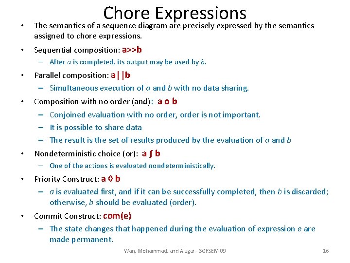  • Chore Expressions The semantics of a sequence diagram are precisely expressed by