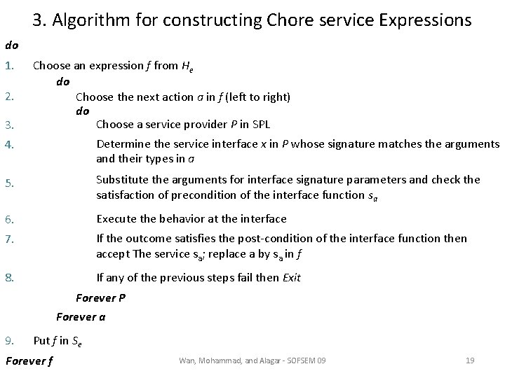 3. Algorithm for constructing Chore service Expressions do 1. 2. 3. Choose an expression